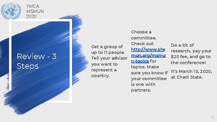 YMCA MSMUN 2020 Review - 3 Steps Choose a committee. Check out Get a