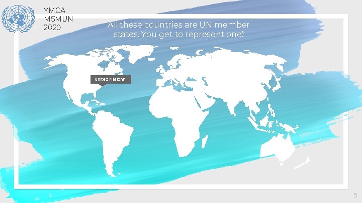 YMCA MSMUN 2020 All these countries are UN member states. You get to represent