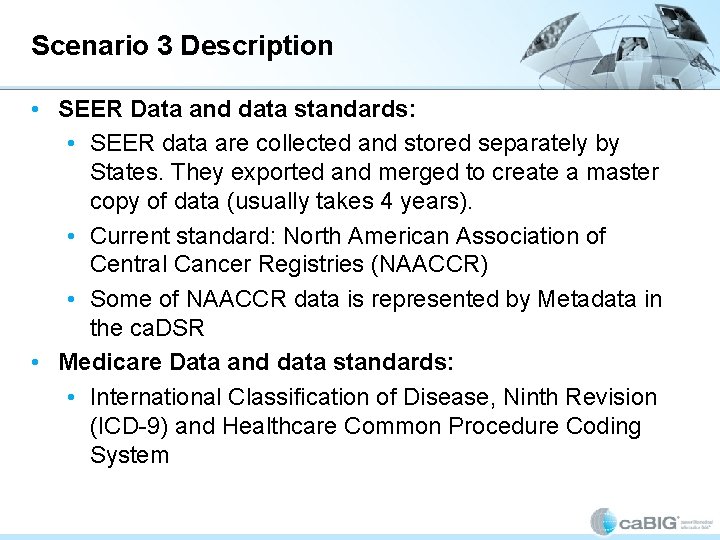 Scenario 3 Description • SEER Data and data standards: • SEER data are collected Scenario 3 Description • SEER Data and data standards: • SEER data are collected