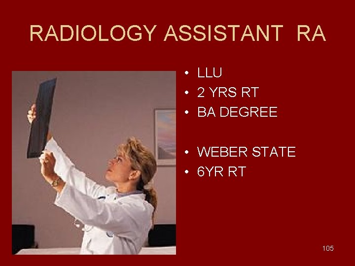 RADIOLOGY ASSISTANT RA • LLU • 2 YRS RT • BA DEGREE • WEBER