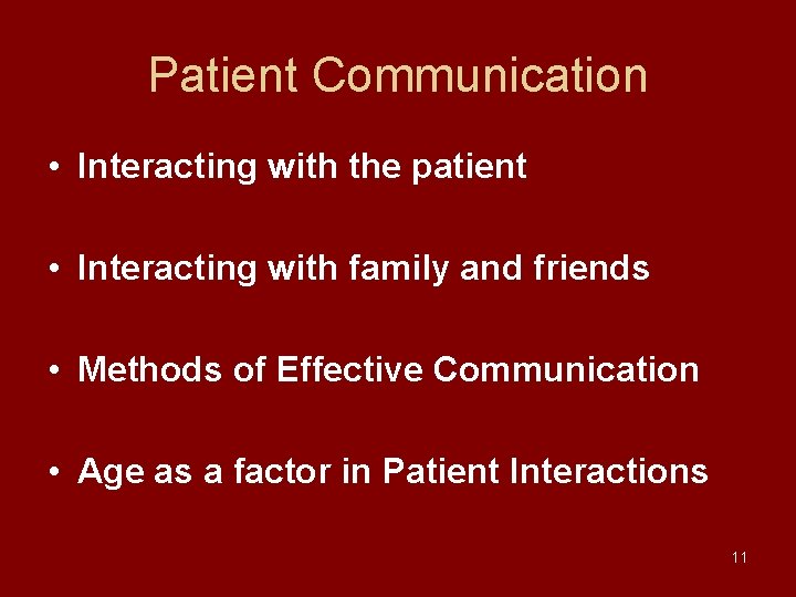 Patient Communication • Interacting with the patient • Interacting with family and friends •