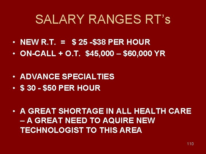 SALARY RANGES RT’s • NEW R. T. = $ 25 -$38 PER HOUR •