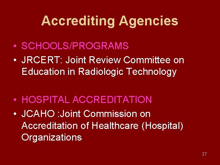 Accrediting Agencies • SCHOOLS/PROGRAMS • JRCERT: Joint Review Committee on Education in Radiologic Technology
