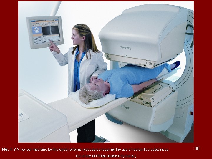 FIG. 1– 7 A nuclear medicine technologist performs procedures requiring the use of radioactive