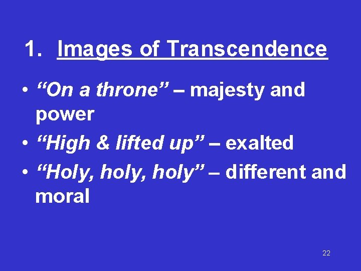 1. Images of Transcendence • “On a throne” – majesty and power • “High