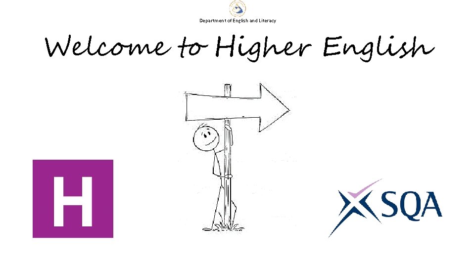 Department of English and Literacy Welcome to Higher English 