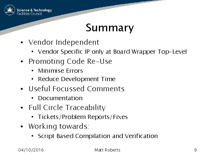 Summary • Vendor Independent • Vendor Specific IP only at Board Wrapper Top-Level •