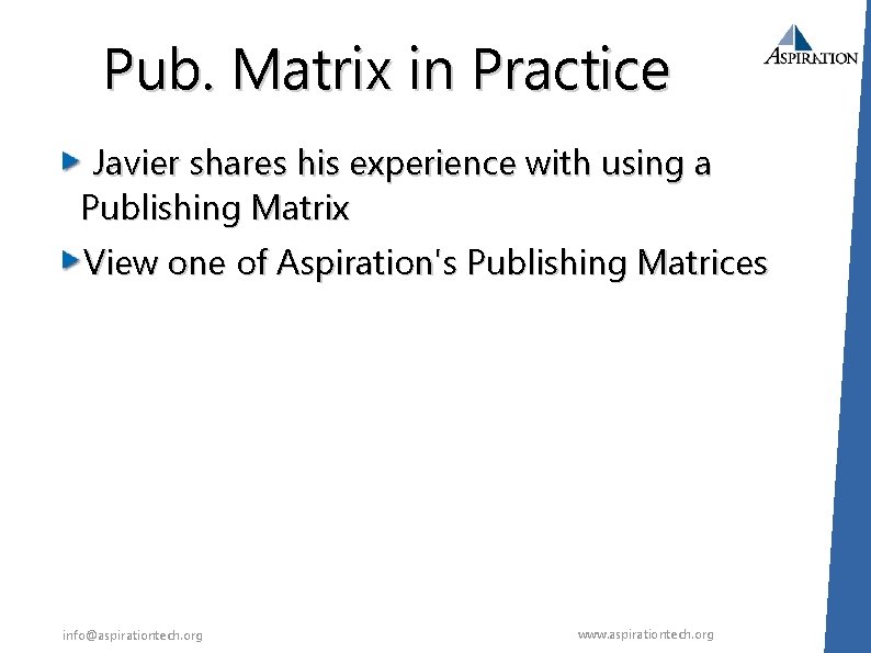 Pub. Matrix in Practice Javier shares his experience with using a Publishing Matrix View