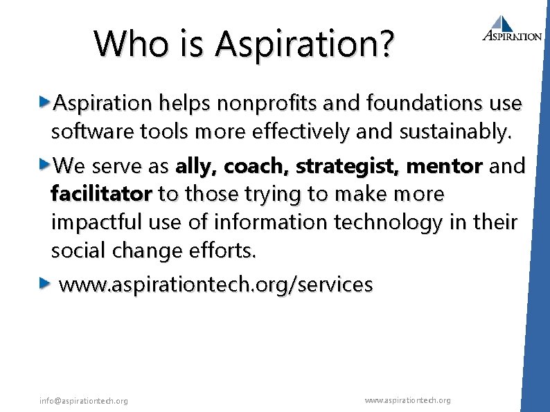 Who is Aspiration? Aspiration helps nonprofits and foundations use software tools more effectively and