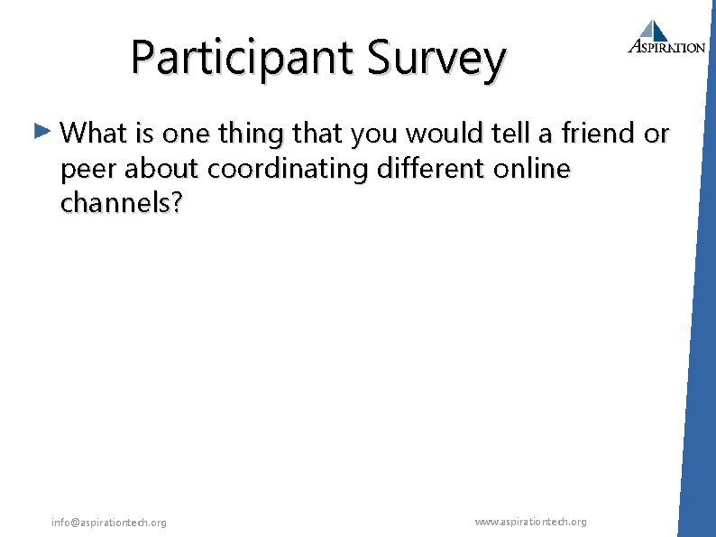 Participant Survey What is one thing that you would tell a friend or peer