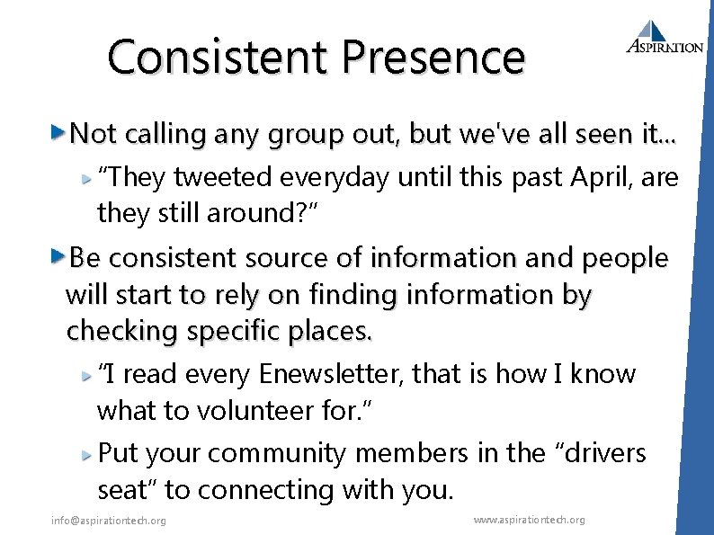 Consistent Presence Not calling any group out, but we've all seen it. . .