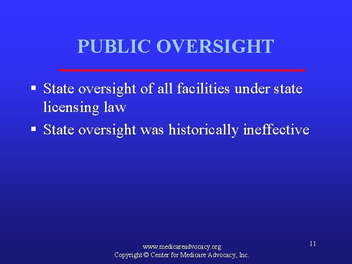 PUBLIC OVERSIGHT § State oversight of all facilities under state licensing law § State