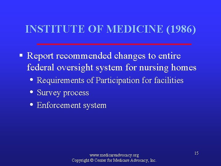 INSTITUTE OF MEDICINE (1986) § Report recommended changes to entire federal oversight system for