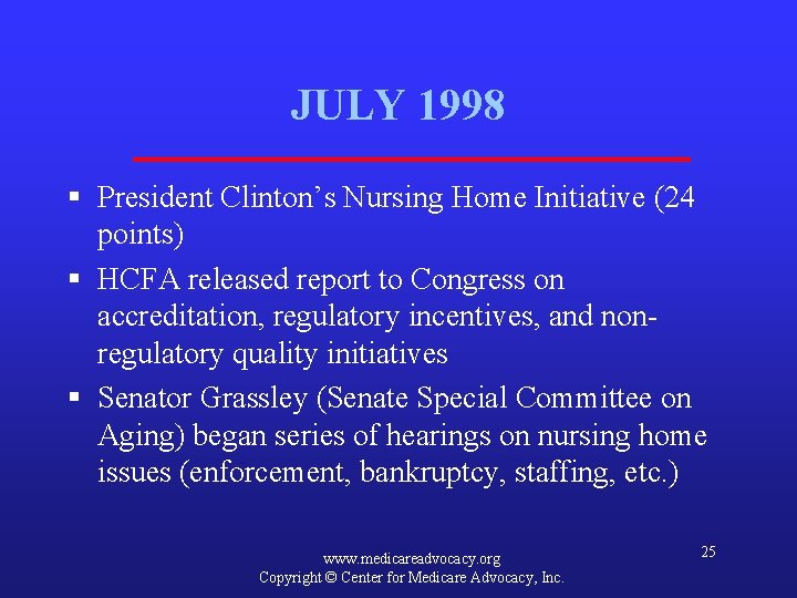 JULY 1998 § President Clinton’s Nursing Home Initiative (24 points) § HCFA released report