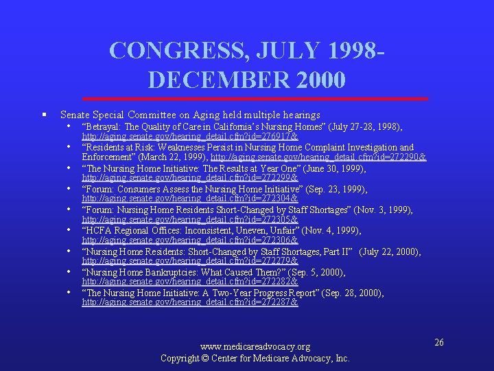 CONGRESS, JULY 1998 DECEMBER 2000 § Senate Special Committee on Aging held multiple hearings