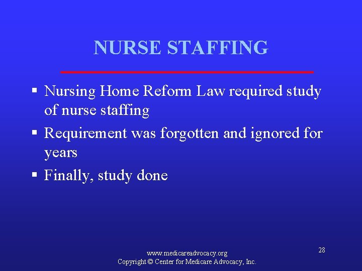 NURSE STAFFING § Nursing Home Reform Law required study of nurse staffing § Requirement