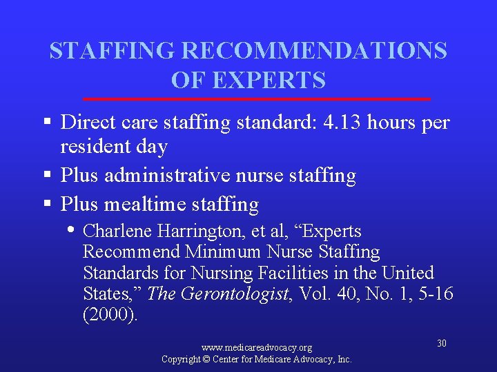 STAFFING RECOMMENDATIONS OF EXPERTS § Direct care staffing standard: 4. 13 hours per resident