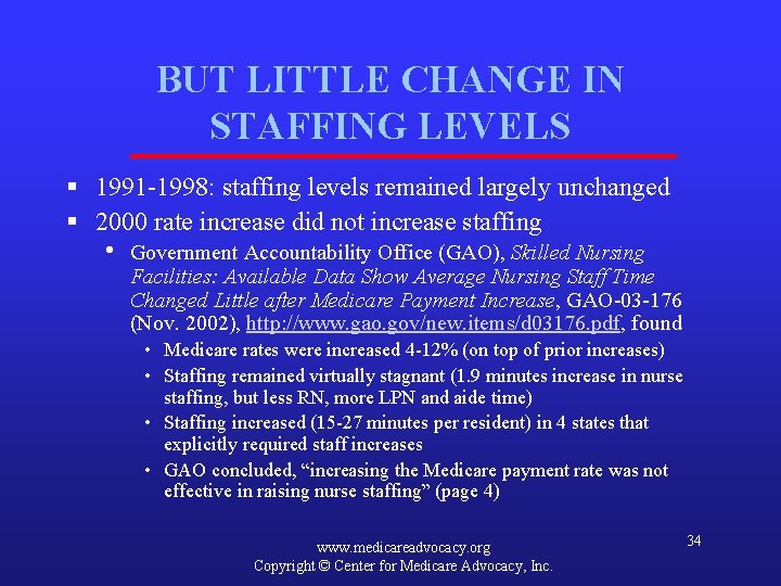BUT LITTLE CHANGE IN STAFFING LEVELS § 1991 -1998: staffing levels remained largely unchanged