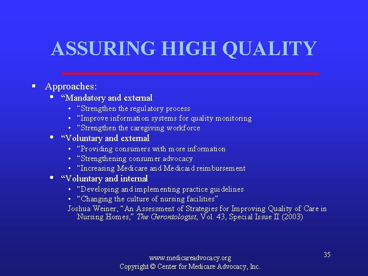 ASSURING HIGH QUALITY § Approaches: • “Mandatory and external • “Voluntary and internal •