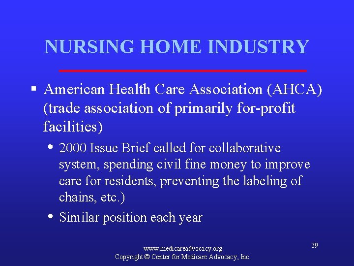 NURSING HOME INDUSTRY § American Health Care Association (AHCA) (trade association of primarily for-profit