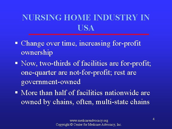 NURSING HOME INDUSTRY IN USA § Change over time, increasing for-profit ownership § Now,