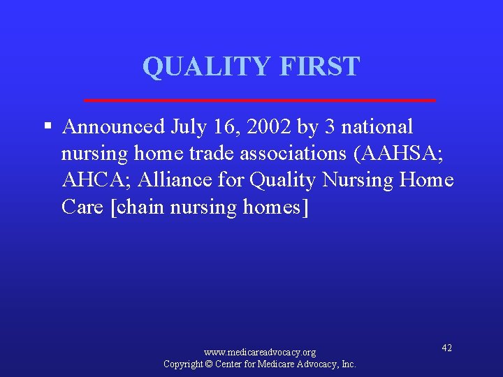 QUALITY FIRST § Announced July 16, 2002 by 3 national nursing home trade associations