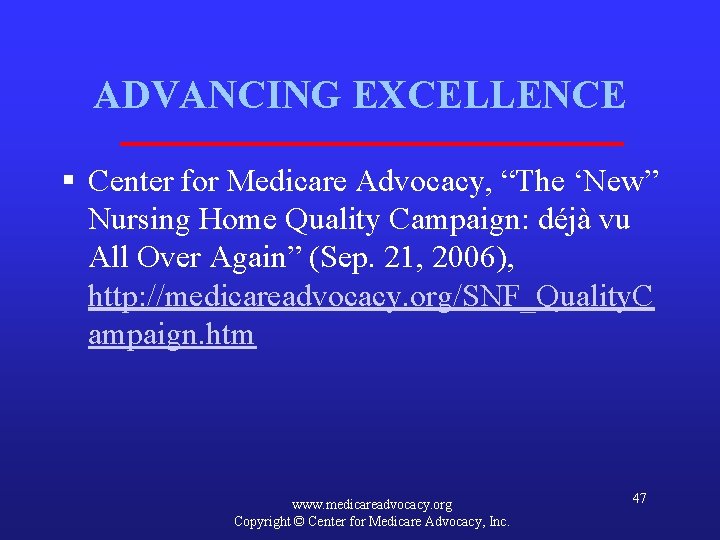 ADVANCING EXCELLENCE § Center for Medicare Advocacy, “The ‘New” Nursing Home Quality Campaign: déjà