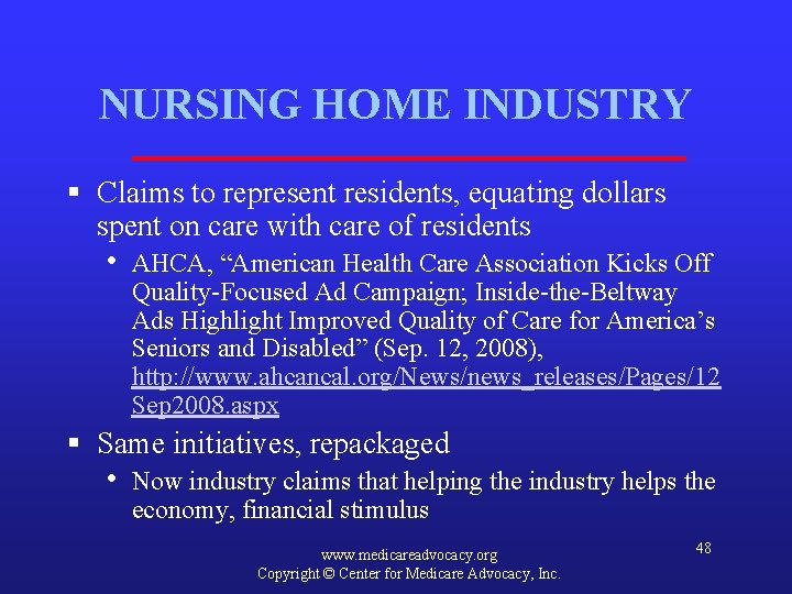 NURSING HOME INDUSTRY § Claims to represent residents, equating dollars spent on care with