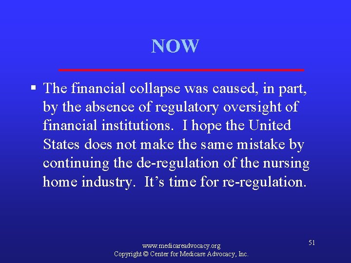 NOW § The financial collapse was caused, in part, by the absence of regulatory