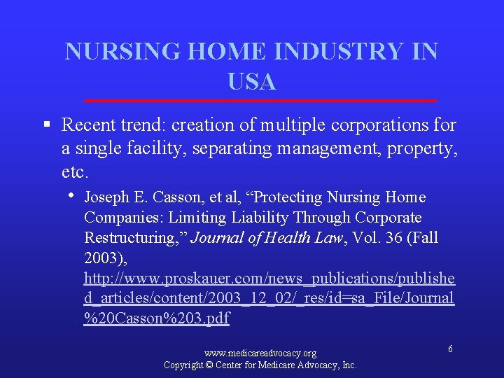 NURSING HOME INDUSTRY IN USA § Recent trend: creation of multiple corporations for a