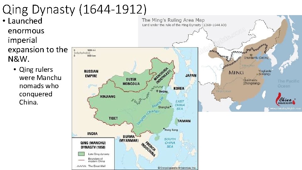 Qing Dynasty (1644 -1912) • Launched enormous imperial expansion to the N&W. • Qing