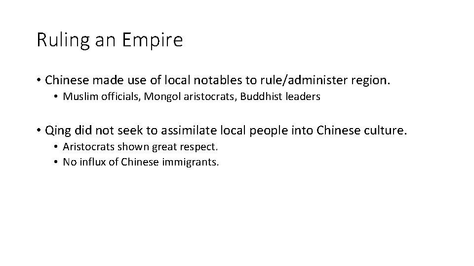 Ruling an Empire • Chinese made use of local notables to rule/administer region. •