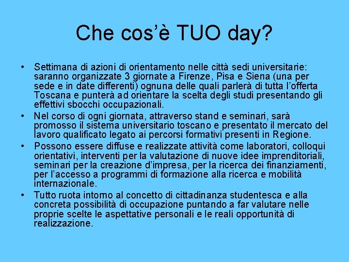 Che cos’è TUO day? • Settimana di azioni di orientamento nelle città sedi universitarie: