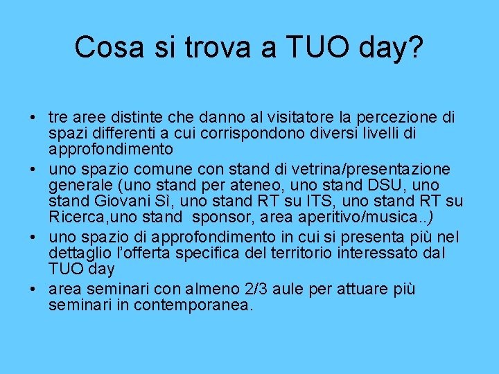 Cosa si trova a TUO day? • tre aree distinte che danno al visitatore