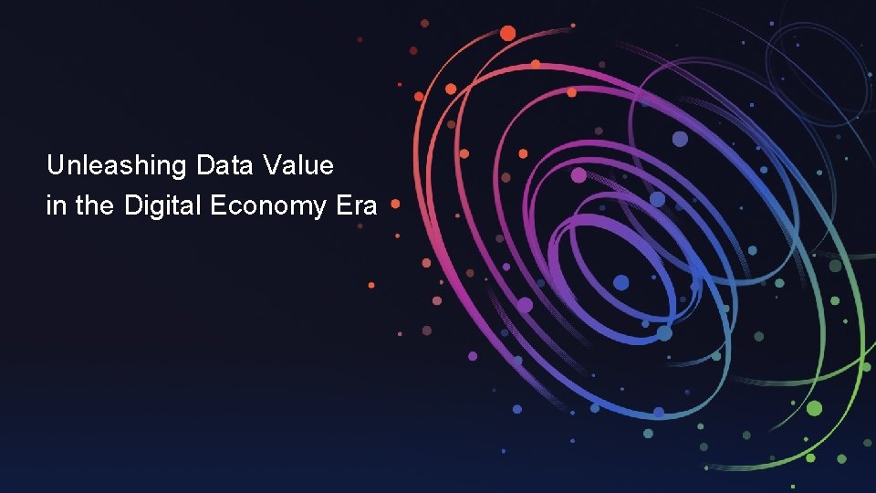 Unleashing Data Value in the Digital Economy Era 10 