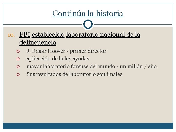 Continúa la historia 10. FBI establecido laboratorio nacional de la delincuencia J. Edgar Hoover