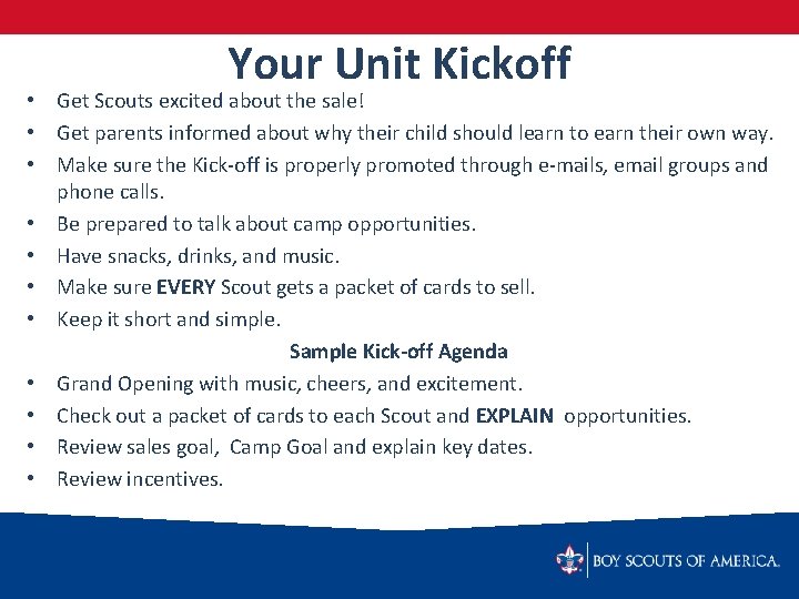 Your Unit Kickoff • Get Scouts excited about the sale! • Get parents informed