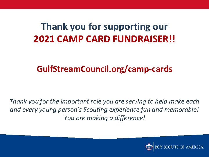 Thank you for supporting our 2021 CAMP CARD FUNDRAISER!! Gulf. Stream. Council. org/camp-cards Thank