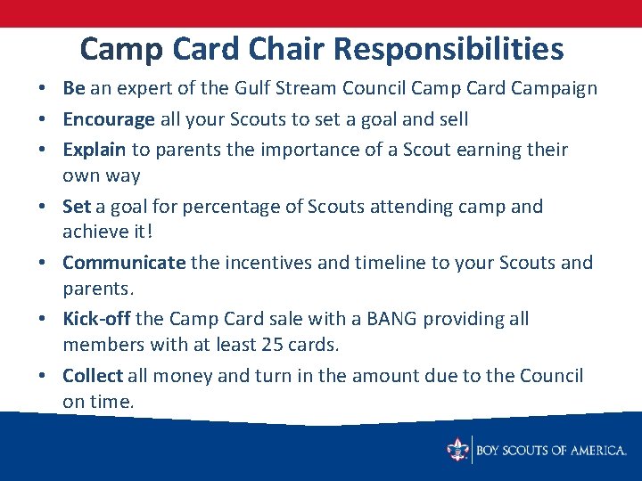Camp Card Chair Responsibilities • Be an expert of the Gulf Stream Council Camp