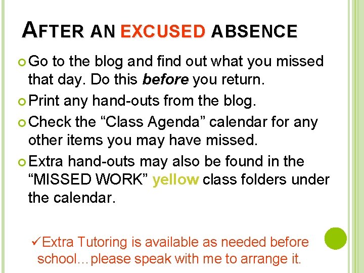 AFTER AN EXCUSED ABSENCE Go to the blog and find out what you missed