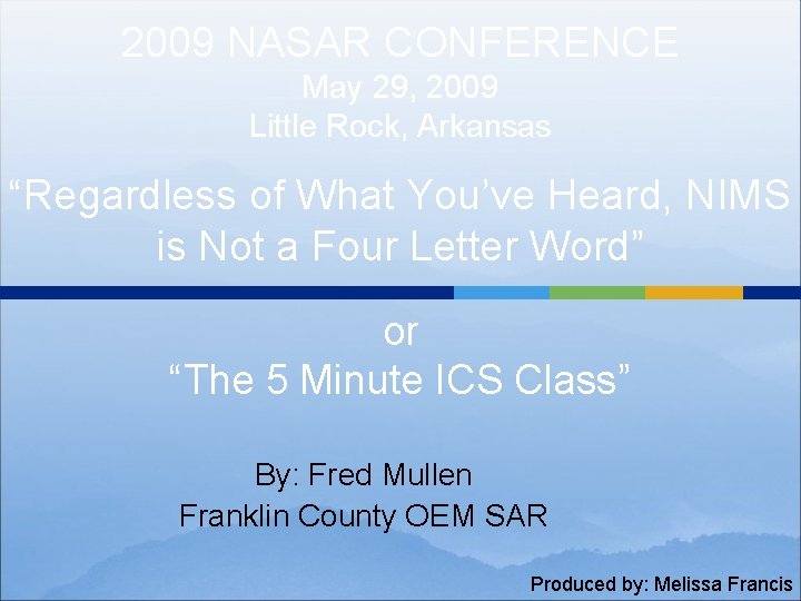 2009 NASAR CONFERENCE May 29, 2009 Little Rock, Arkansas “Regardless of What You’ve Heard,