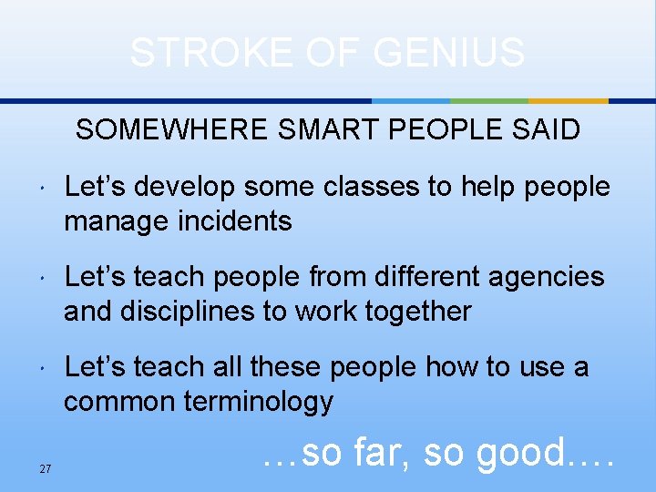 STROKE OF GENIUS SOMEWHERE SMART PEOPLE SAID Let’s develop some classes to help people