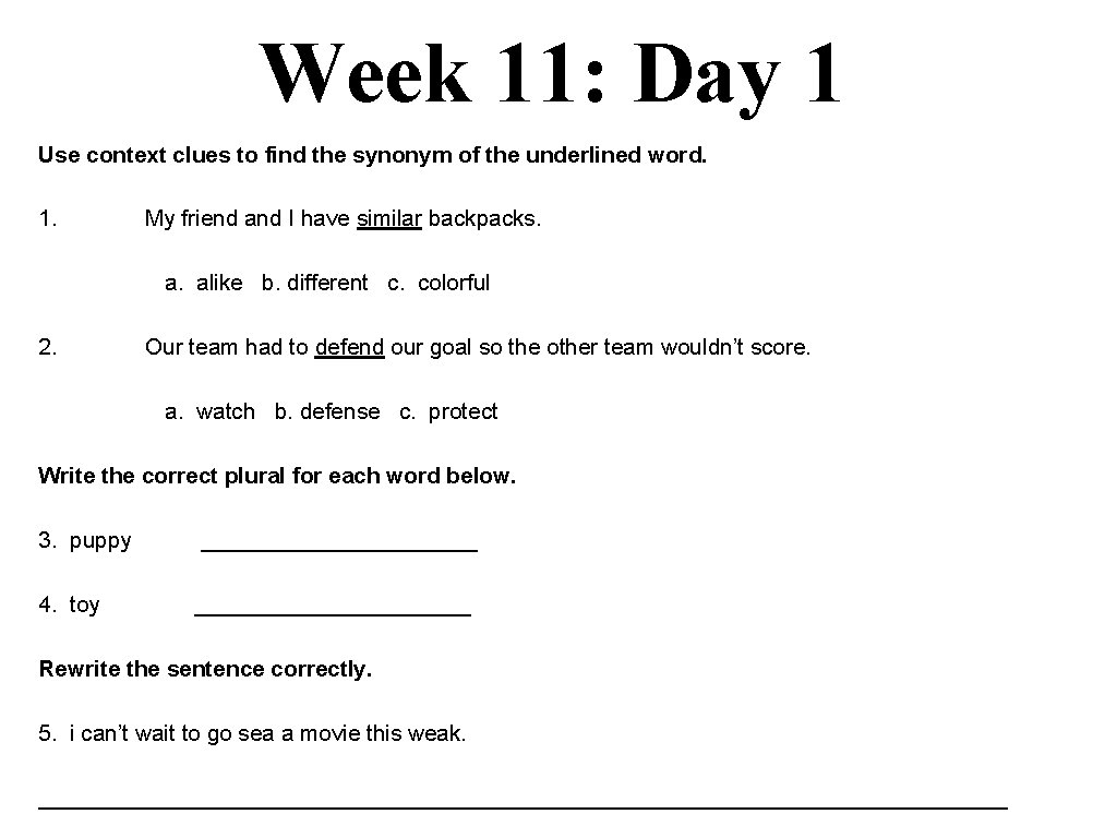 Week 11: Day 1 Use context clues to find the synonym of the underlined