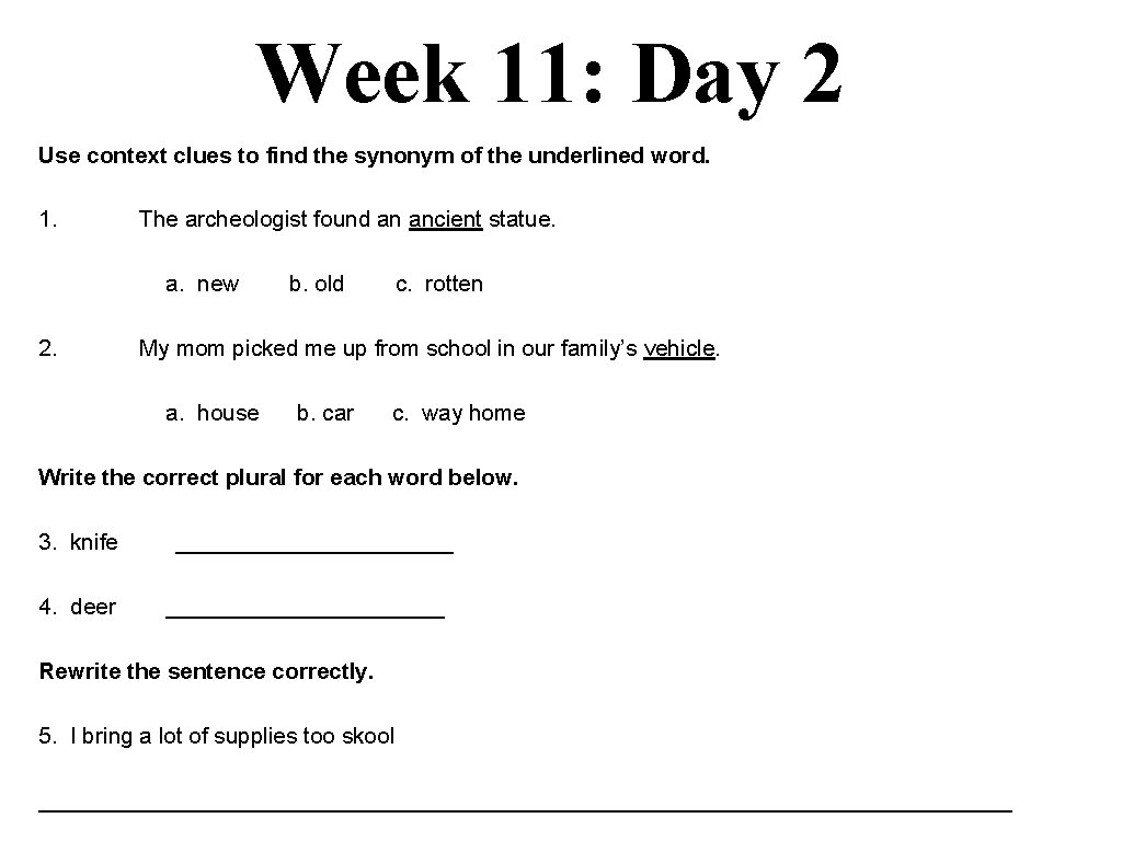 Week 11: Day 2 Use context clues to find the synonym of the underlined