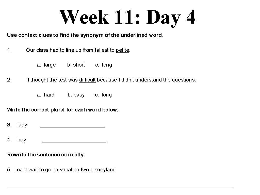 Week 11: Day 4 Use context clues to find the synonym of the underlined
