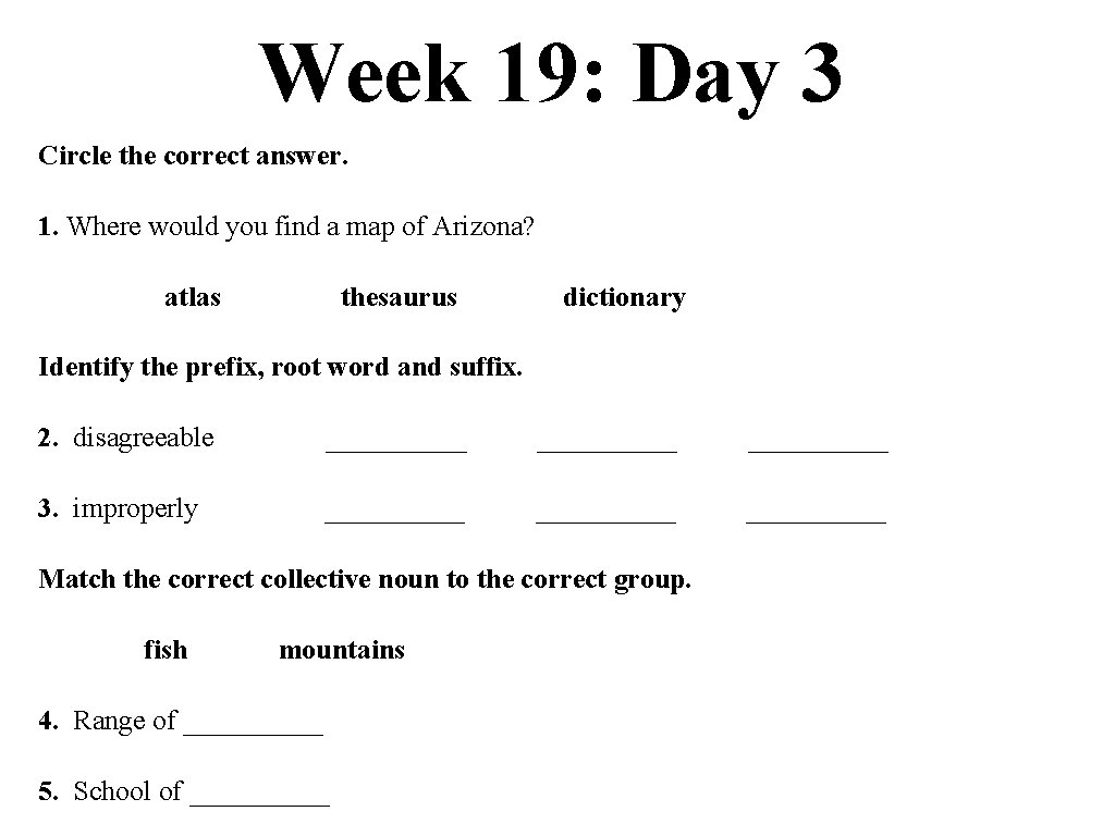 Week 19: Day 3 Circle the correct answer. 1. Where would you find a