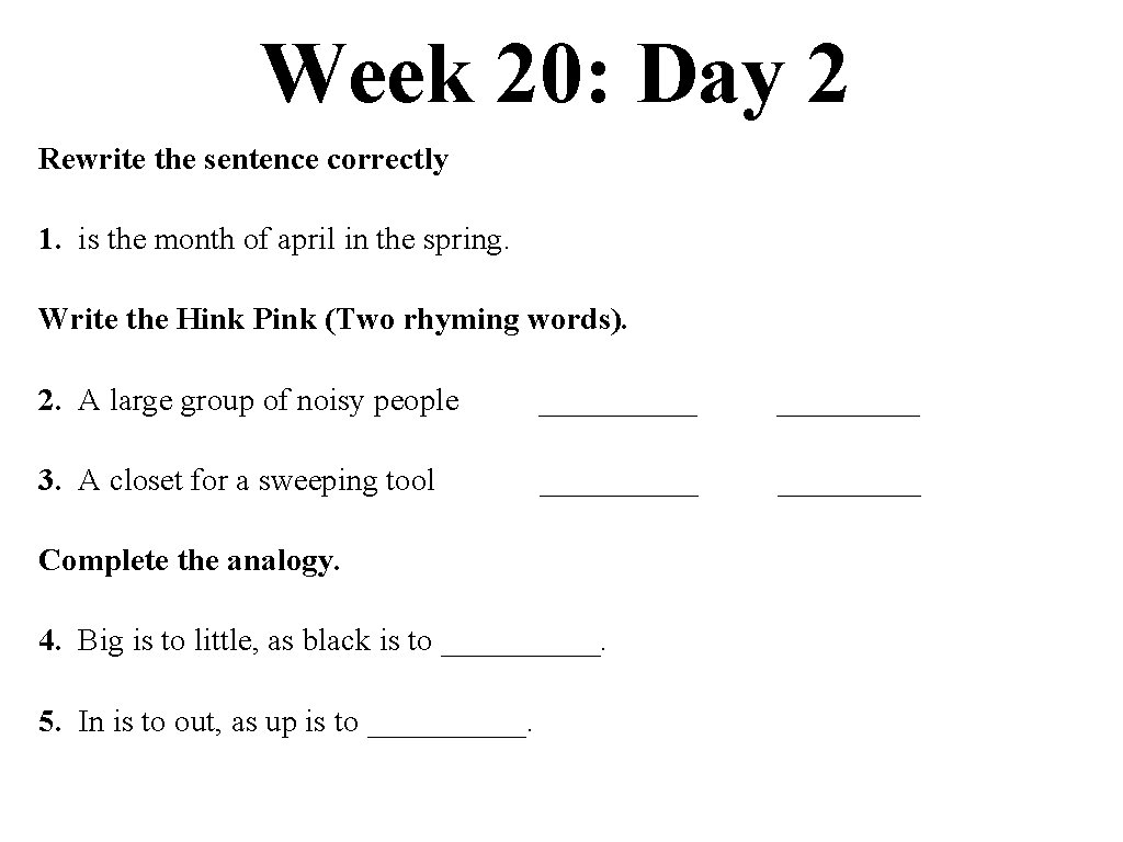 Week 20: Day 2 Rewrite the sentence correctly 1. is the month of april