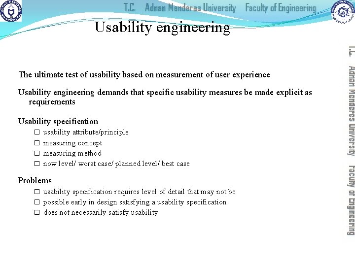 Usability engineering The ultimate test of usability based on measurement of user experience Usability