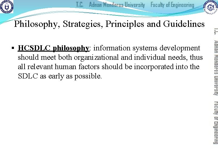 Philosophy, Strategies, Principles and Guidelines § HCSDLC philosophy: information systems development should meet both