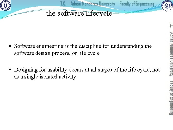 the software lifecycle § Software engineering is the discipline for understanding the software design